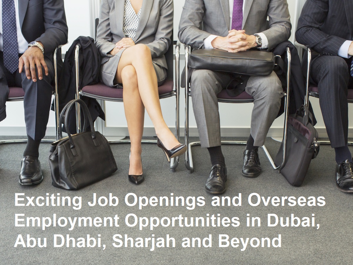 Job Opening Vacancy Career And Overseas Employment Opportunity In Dubai Abu Dhabi Sharjah Uae