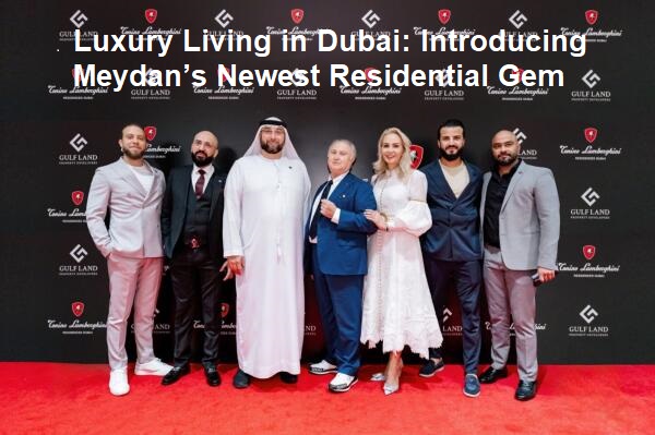 Luxury Living In Dubai Introducing Meydans Newest Residential Gem