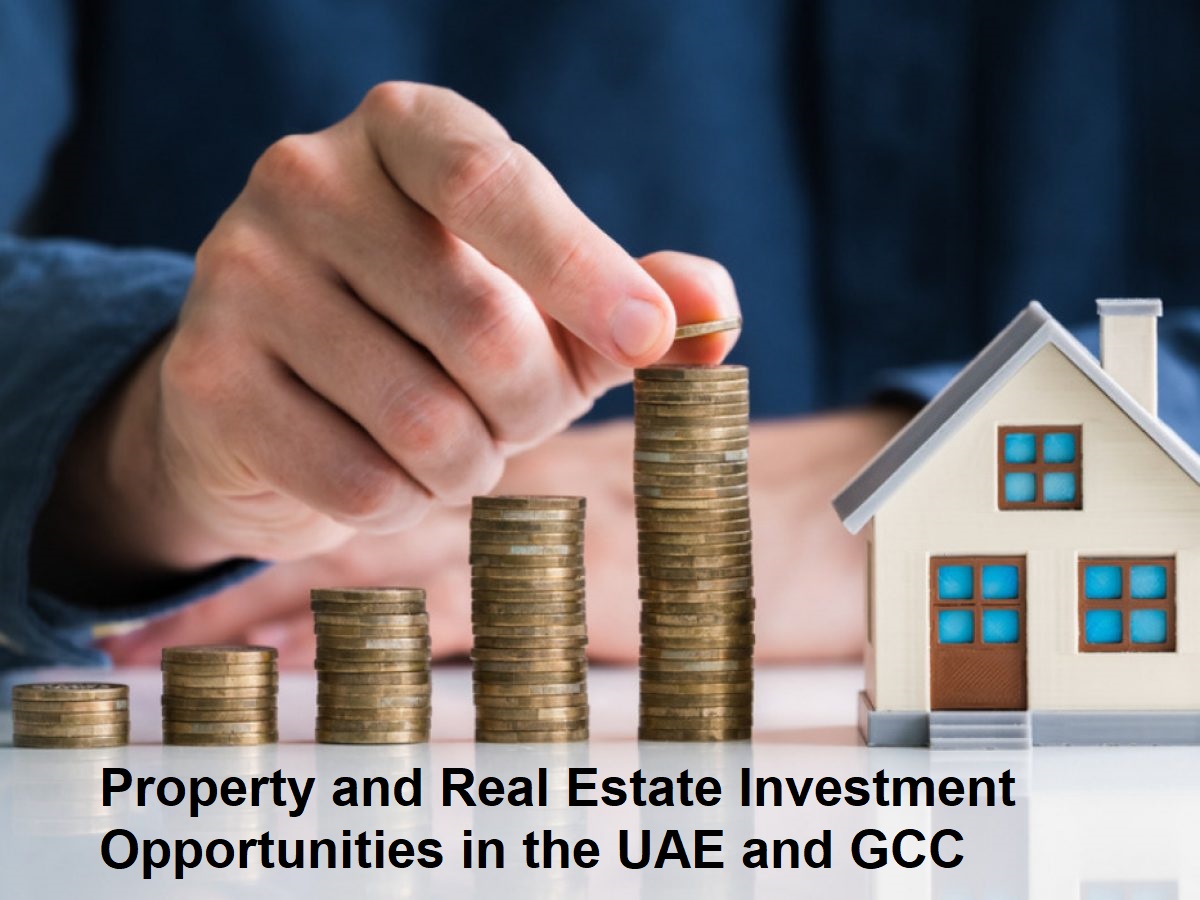 Property And Real Estate Investment Opportunities In The Uae And Gcc