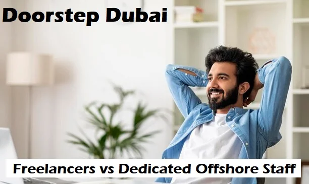 Freelancers Vs Dedicated Offshore Staff Business Support Services Doorstep Dubai