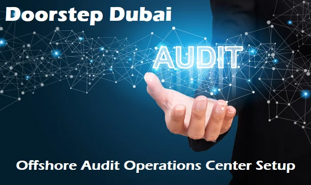 Offshore Audit Operations Center Setup Business Support Services Doorstep Dubai