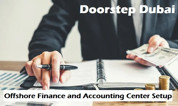 Offshore Finance And Accounting Center Setup Business Support Services Doorstep Dubai