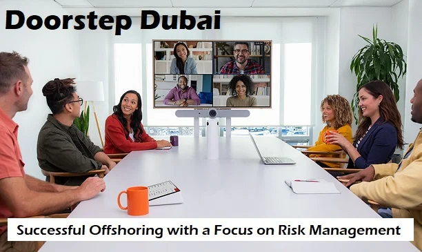 Successful Offshoring With A Focus On Risk Management Offshore Business Support Services Doorstep Dubai